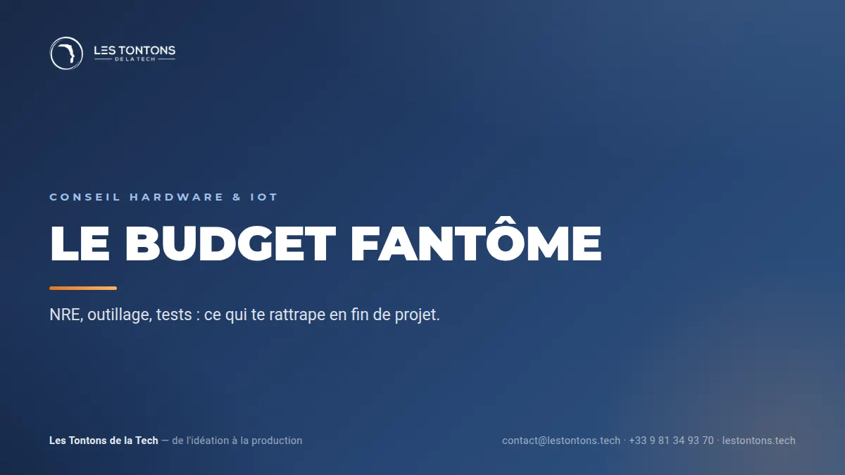 Le budget fantôme : NRE, outillage, tests, ce qui vous rattrape en fin de projet